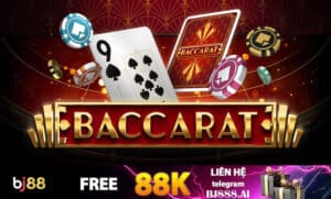 Baccarat Bj88, hướng dẫn cách chơi, kinh nghiệm chiến thắng